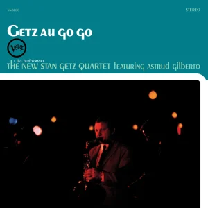 The New Stan Getz Quartet Feat. Astrud Gilberto - Getz Au Go Go