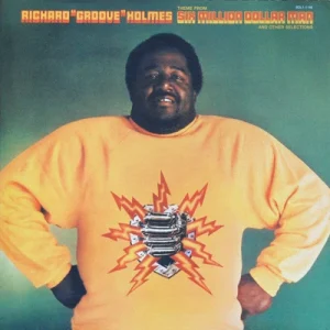 Richard "Groove" Holmes - Six Million Dollar Man